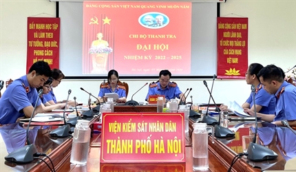 Đại hội Chi bộ Thanh tra Viện KSND thành phố Hà Nội nhiệm kỳ 2022-2025